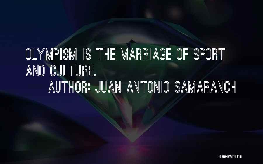 Juan Antonio Samaranch Quotes 1066775