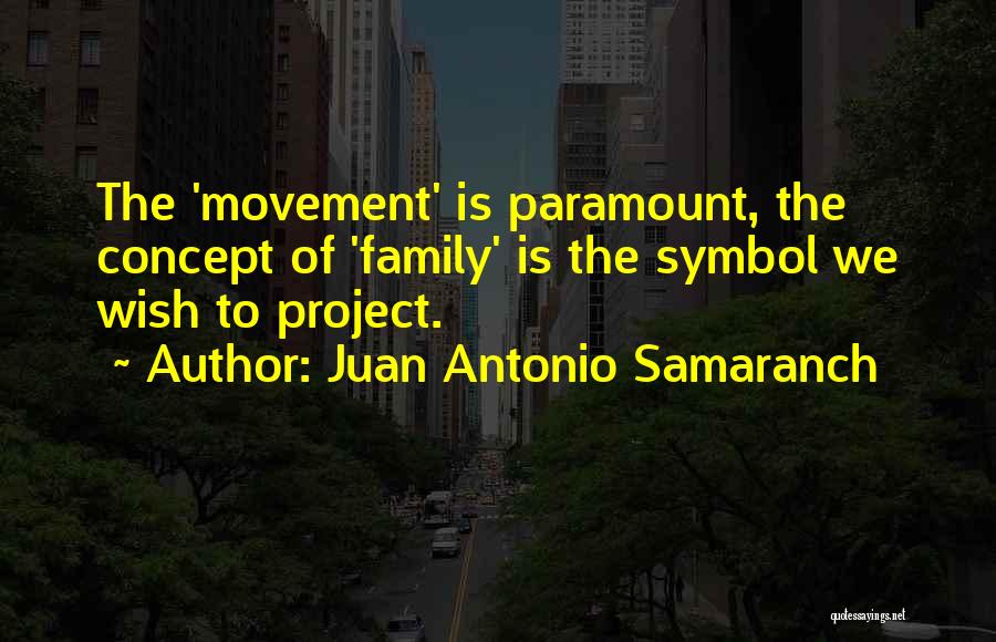 Juan Antonio Samaranch Quotes 1871182