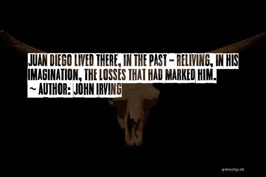 Juan Diego Quotes By John Irving