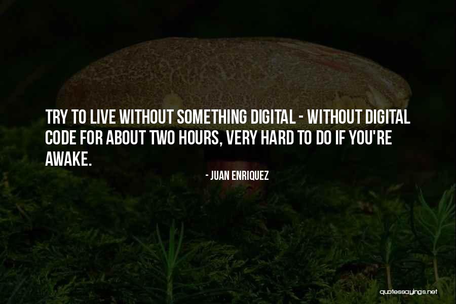 Juan Enriquez Quotes 605343 Juan Enriquez Quotes 605343