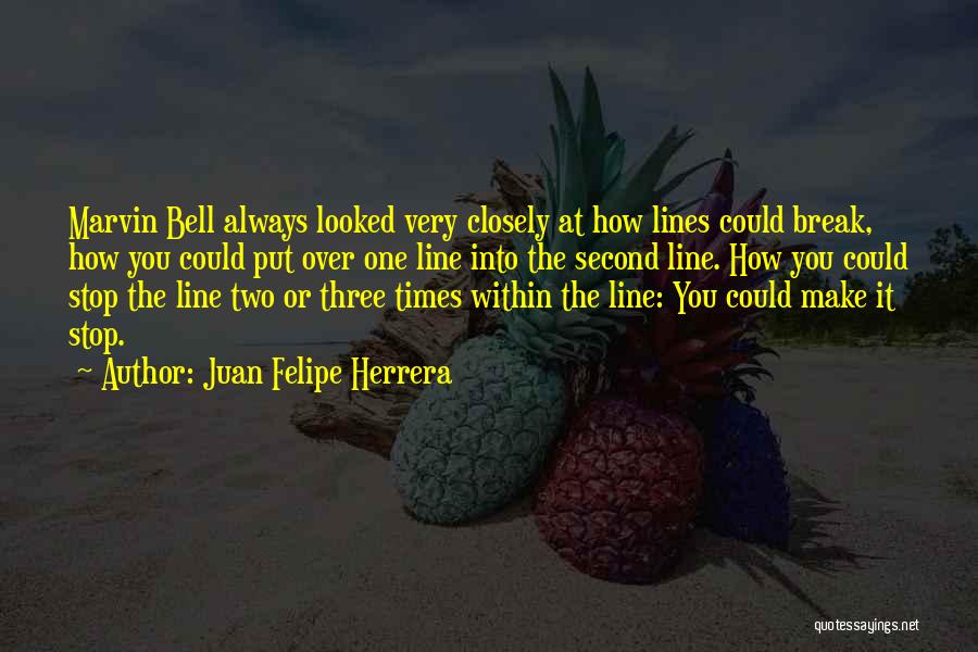 Juan Felipe Herrera Quotes 1222116