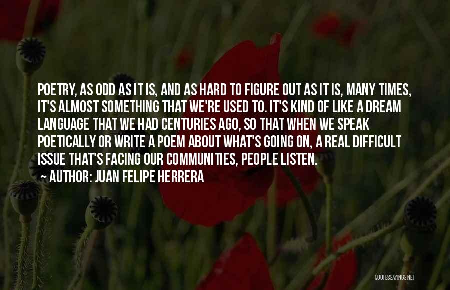 Juan Felipe Herrera Quotes 127569