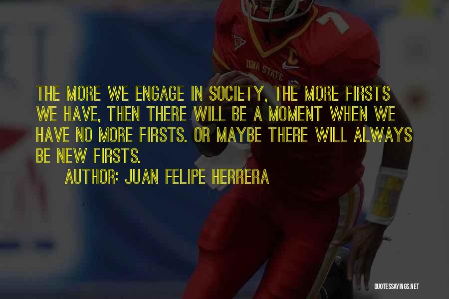 Juan Felipe Herrera Quotes 410382