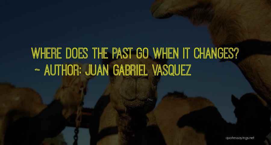 Juan Gabriel Vasquez Quotes 1362557