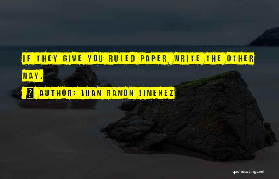 Juan Jimenez Quotes By Juan Ramon Jimenez