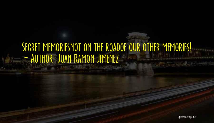 Juan Jimenez Quotes By Juan Ramon Jimenez