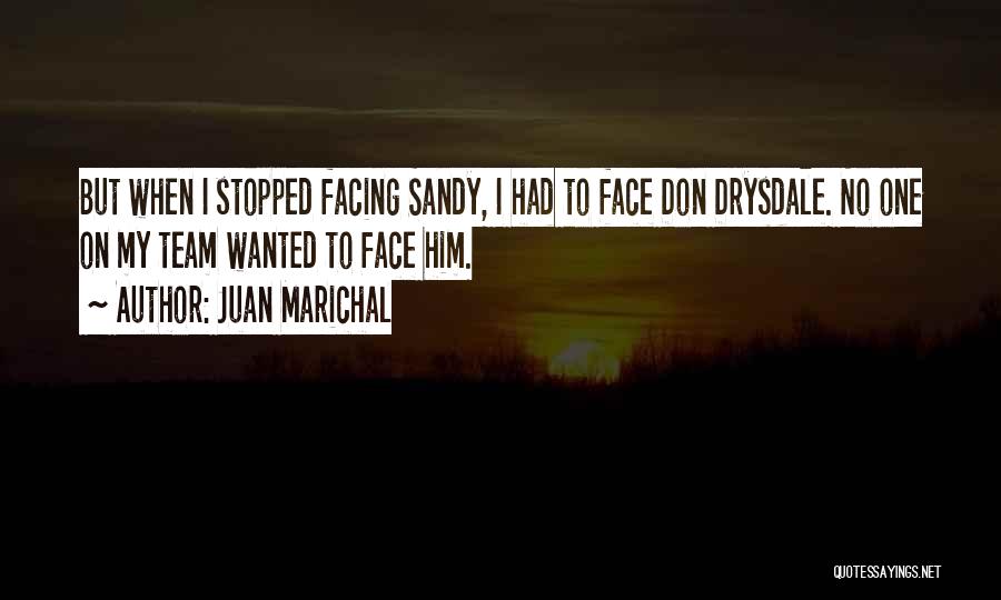 Juan Marichal Quotes 1249045