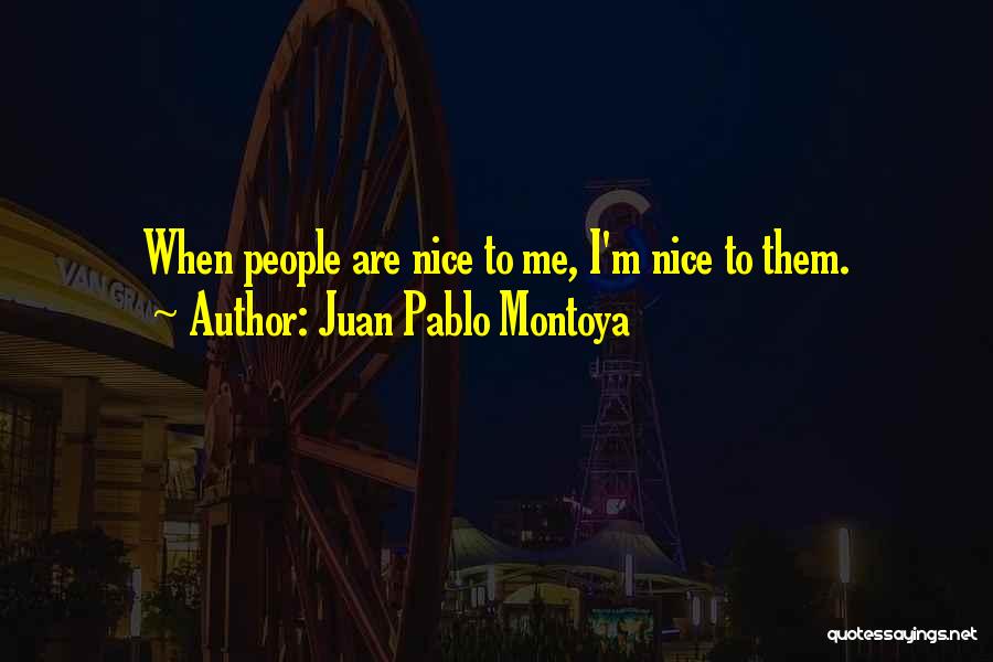 Juan Pablo 2 Quotes By Juan Pablo Montoya