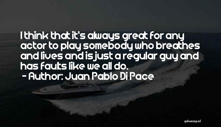 Juan Pablo Di Pace Quotes 1879203