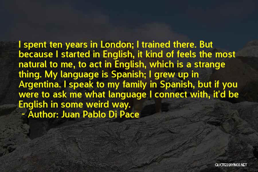 Juan Pablo Di Pace Quotes 2159714