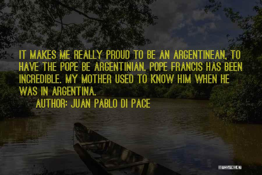 Juan Pablo Di Pace Quotes 271108