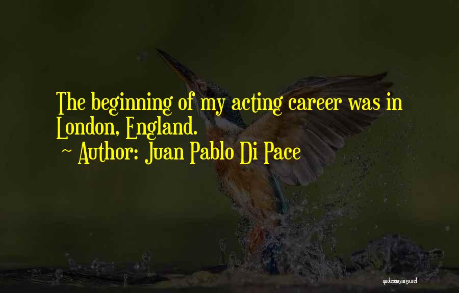 Juan Pablo Di Pace Quotes 499556