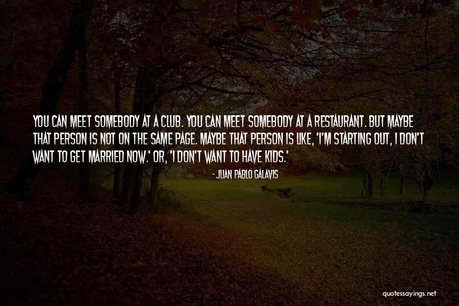 Juan Pablo Galavis Quotes 1107702 Juan Pablo Galavis Quotes 1107702