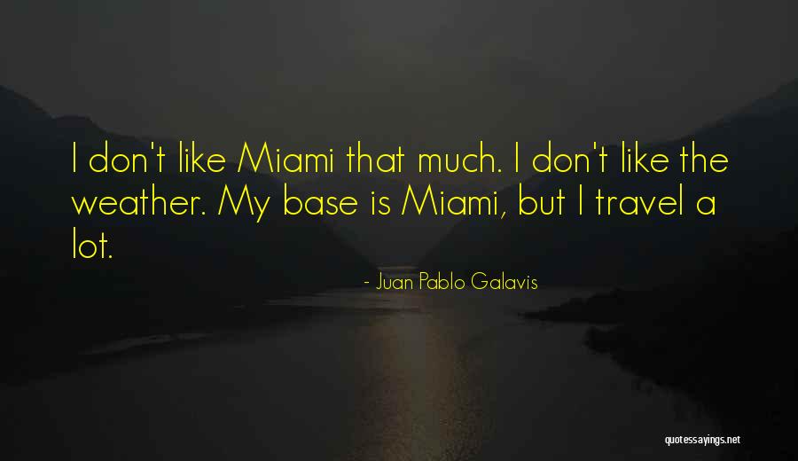 Juan Pablo Galavis Quotes 1641703 Juan Pablo Galavis Quotes 1641703