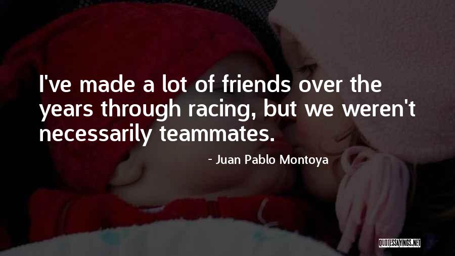 Juan Pablo Montoya Quotes 1587747