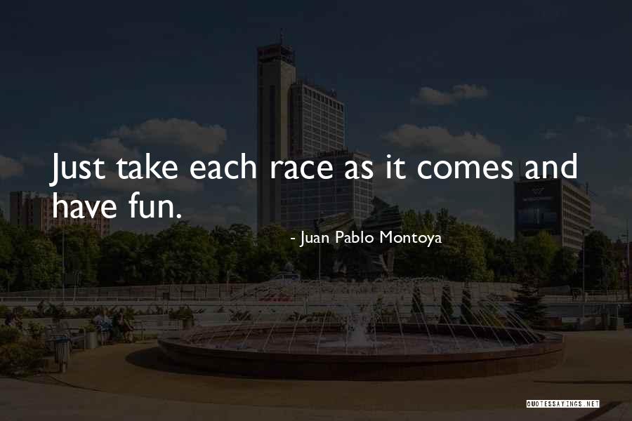 Juan Pablo Montoya Quotes 1909445