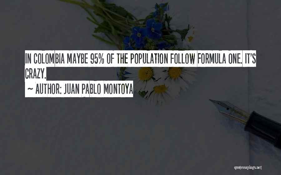 Juan Pablo Montoya Quotes 2038379