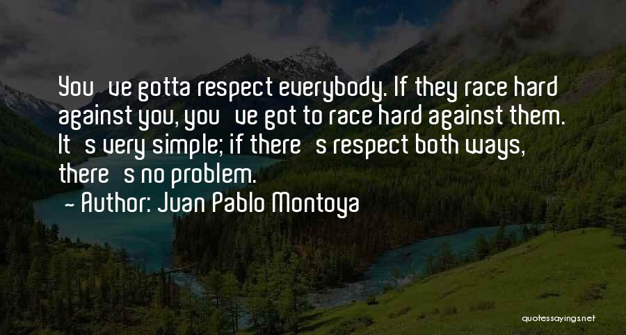 Juan Pablo Montoya Quotes 547699