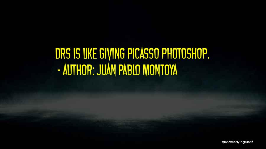 Juan Pablo Montoya Quotes 569684