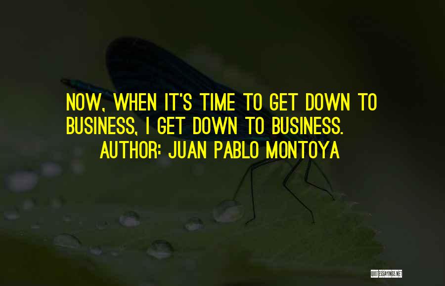 Juan Pablo Montoya Quotes 916596