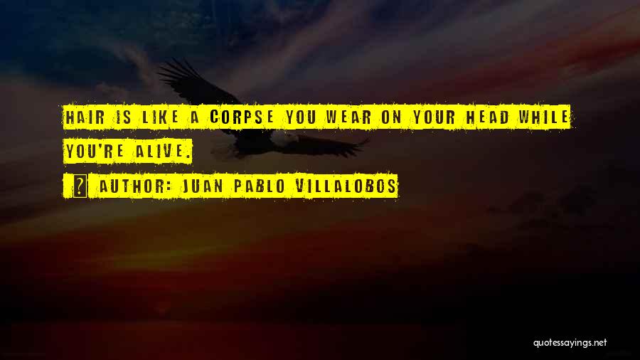 Juan Pablo Villalobos Quotes 2149921