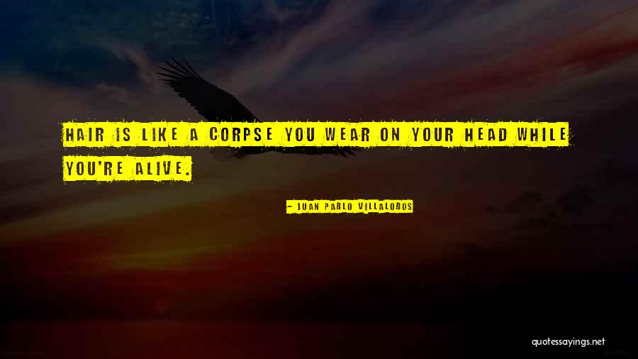 Juan Pablo Villalobos Quotes 2149921 Juan Pablo Villalobos Quotes 2149921