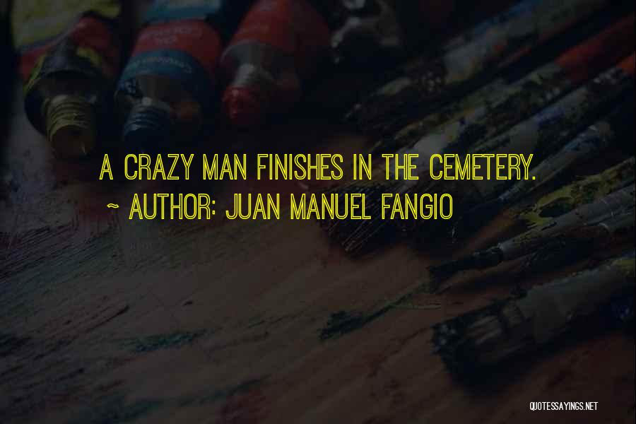 Juan Quotes By Juan Manuel Fangio