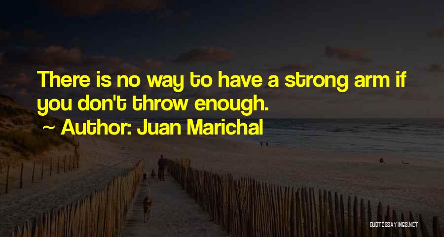 Juan Quotes By Juan Marichal