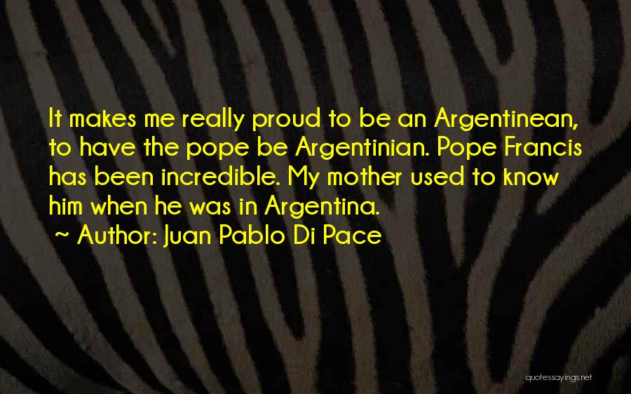 Juan Quotes By Juan Pablo Di Pace