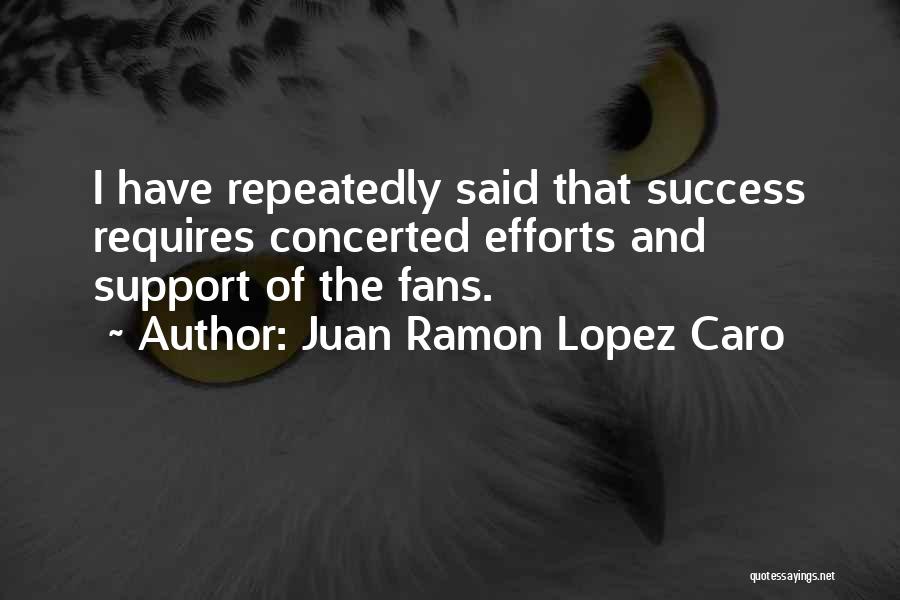 Juan Ramon Lopez Caro Quotes 539197