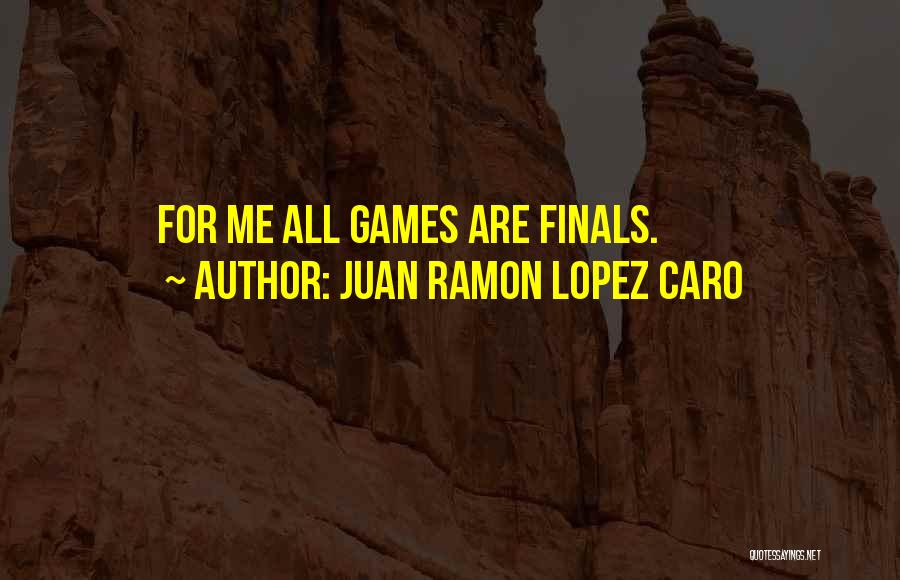 Juan Ramon Lopez Caro Quotes 697526