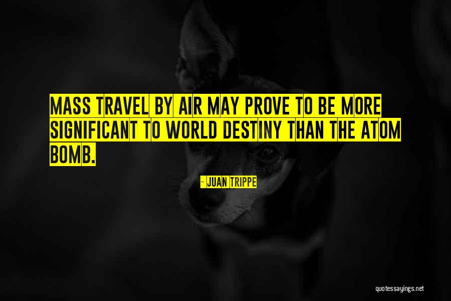 Juan Trippe Quotes 1214227 Juan Trippe Quotes 1214227