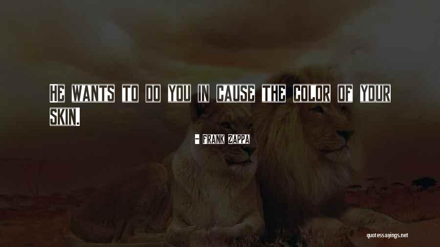 Juandalynn Quotes By Frank Zappa