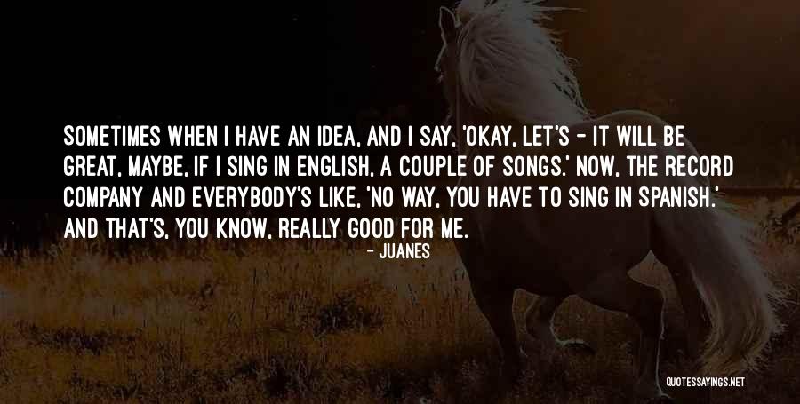 Juanes Quotes 2257664