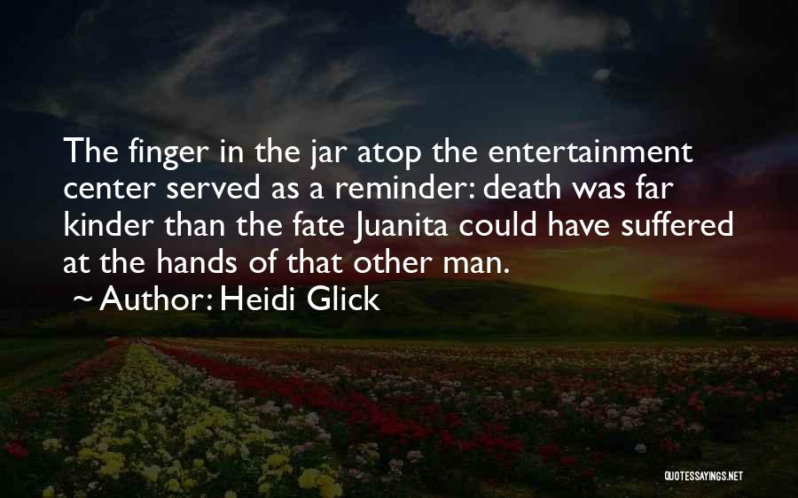 Juanita Quotes By Heidi Glick