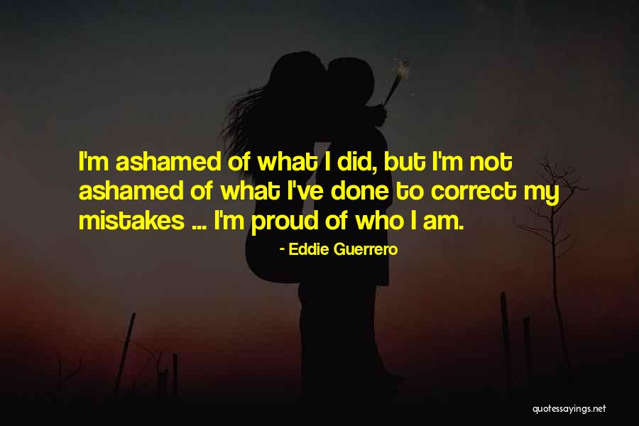 Juanlolozaza Quotes By Eddie Guerrero Juanlolozaza Quotes By Eddie Guerrero