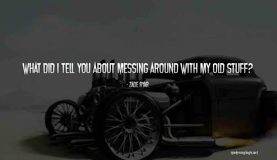 Juanlolozaza Quotes By Zade Ryar Juanlolozaza Quotes By Zade Ryar
