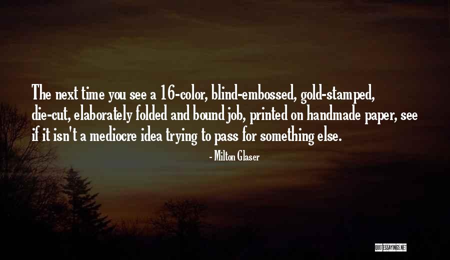 Juares Rizal Quotes By Milton Glaser Juares Rizal Quotes By Milton Glaser