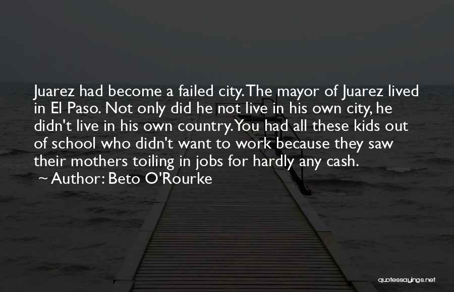Juarez Quotes By Beto O'Rourke
