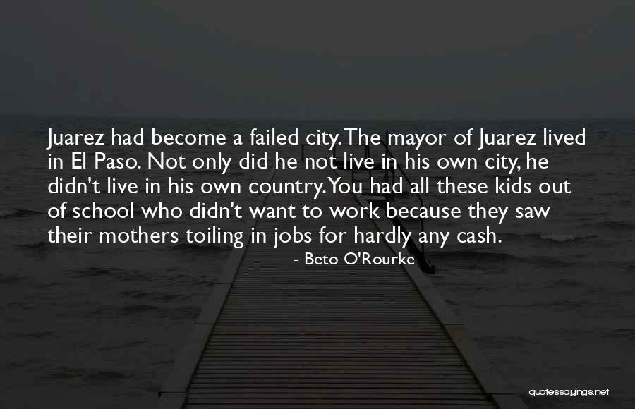 Juarez Quotes By Beto O'Rourke