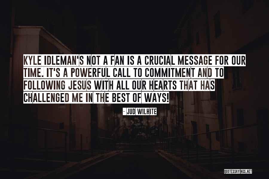 Jud Wilhite Quotes 1018831 Jud Wilhite Quotes 1018831