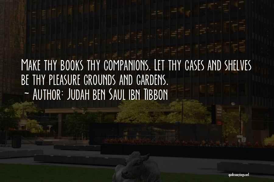 Judah Ben Saul Ibn Tibbon Quotes 511024