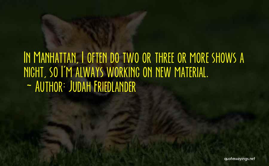 Judah Friedlander Quotes 1332820