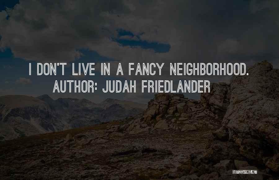 Judah Friedlander Quotes 863891