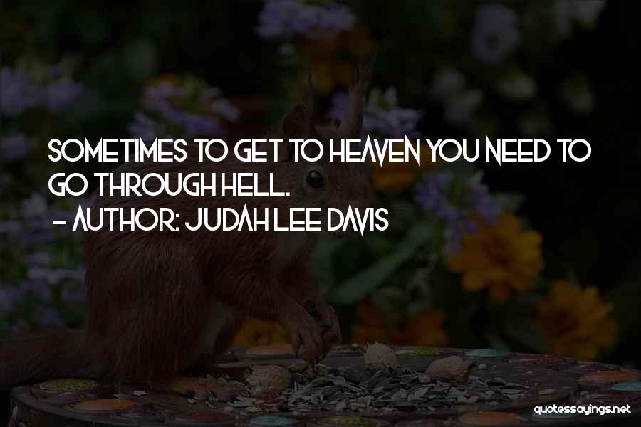 Judah Lee Davis Quotes 1023175