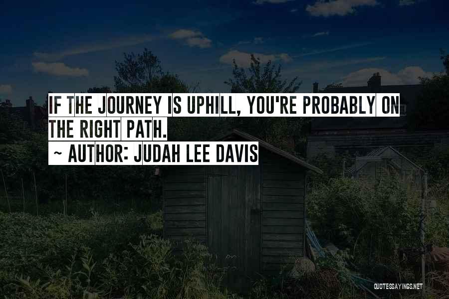 Judah Lee Davis Quotes 1540297