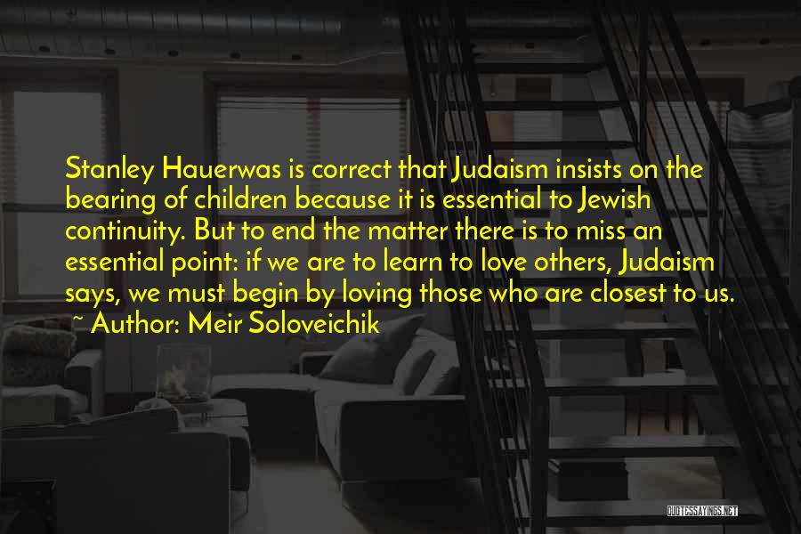 Judaism And Love Quotes By Meir Soloveichik