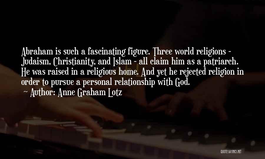 Judaism Christianity And Islam Quotes By Anne Graham Lotz