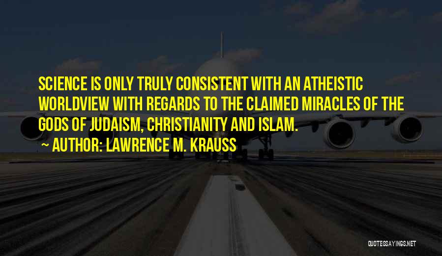 Judaism Christianity And Islam Quotes By Lawrence M. Krauss