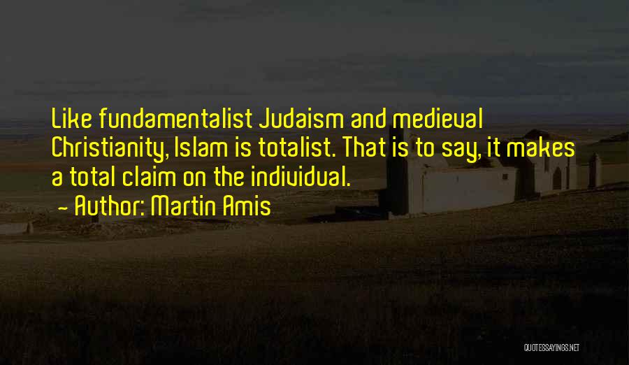 Judaism Christianity And Islam Quotes By Martin Amis